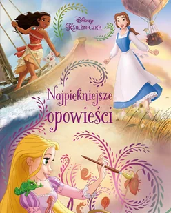 Olesiejuk Najpiękniejsze opowieści. Disney Księżniczka LIT-40649 - Powieści i opowiadania - miniaturka - grafika 1