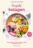 Diety, zdrowe żywienie - Projekt kolagen. 60 przepisów na dania, desery i napoje na każdą porę roku - miniaturka - grafika 1