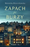 Literatura obyczajowa - Zapach po burzy - Weronika Wierzchowska - miniaturka - grafika 1