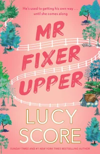 Mr Fixer Upper - Lucy Score - Powieści - miniaturka - grafika 1