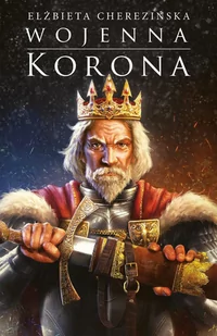 Wojenna korona. Odrodzone Królestwo. Tom 4 - E-booki - literatura polska - miniaturka - grafika 1