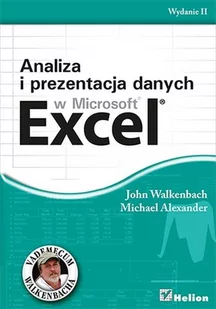 Helion Walkenbach John, Alexander Michael Analiza i prezentacja danych w Microsoft Excel - Aplikacje biurowe - miniaturka - grafika 1