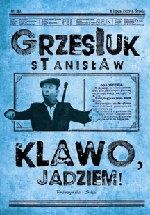 Klawo, jadziem! wyd. 2024 - Stanisław Grzesiuk - Proza - miniaturka - grafika 1