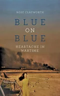 Pamiętniki, dzienniki, listy - Blue on Blue: Heartache in Wartime - miniaturka - grafika 1