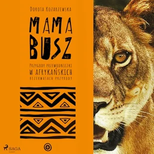 MAMA BUSZ. Przygody przewodniczki w afrykańskich rezerwatach przyrody Dorota Kozarzewska - Audiobooki - literatura faktu - miniaturka - grafika 1