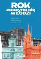 Przewodniki - Rok zaczyna się w Łodzi - Kalendarz jubileuszowy - Tomasz Kochelski, Magdalena Makówka, Laura Rybczy - miniaturka - grafika 1