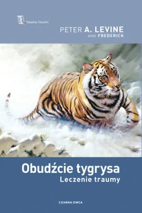 Obudźcie tygrysa. Leczenie traumy - Psychologia - miniaturka - grafika 1