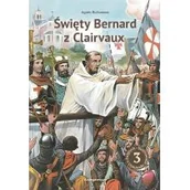 Biografie i autobiografie - Święty Bernard z Clairvaux. Niezłomny herold.. - miniaturka - grafika 1