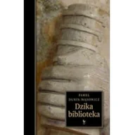 Powieści - Dunin-Wąsowicz Paweł Dzika biblioteka - mamy na stanie, wyślemy natychmiast - miniaturka - grafika 1