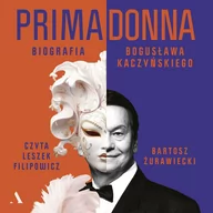 Audiobooki - biografie - Primadonna. Biografia Bogusława Kaczyńskiego (plik audio) - miniaturka - grafika 1