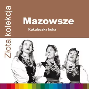 Złota Kolekcja. Kukułeczka kuka, CD - Mazowsze - Disco polo - miniaturka - grafika 1
