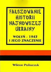Fałszowanie historii najnowszej Ukrainy. Wołyń - 1943 i jego znaczenie. (Falsification of the modern history of Ukraine. Volhynia - 1943 and its meaning) - Historia świata - miniaturka - grafika 1