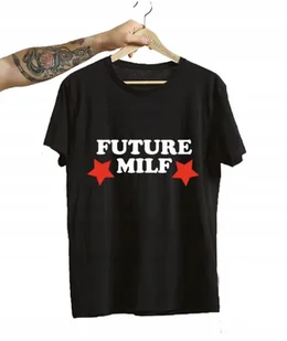 KOSZULKA Z NADRUKIEM MĘSKA ŚMIESZNA T-SHIRT FUTURE MILF MEM KOBIETA r. L - Koszulki i topy damskie - miniaturka - grafika 1