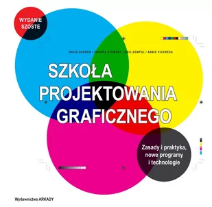 Szkola projektowania graficznego: Zasady i praktyka, nowe programy i technologie - Pozostałe książki - miniaturka - grafika 1