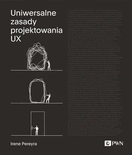 Uniwersalne zasady projektowania Ux - Irene Pereyra - książka - Marketing - miniaturka - grafika 1