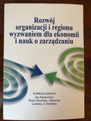 Ekonomia - Rozwój Organizacji i Regionu Wyzwaniem Dla Ekonomii i Nauk o Zarządzaniu - miniaturka - grafika 1
