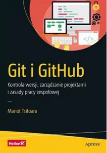 Helion Git i GitHub. Kontrola wersji, zarządzanie... - Pozostałe książki - miniaturka - grafika 3