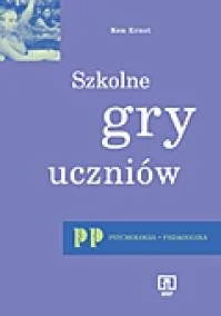 Szkolne gry uczniów. Jak sobie z nimi radzić - Podręczniki dla szkół wyższych - miniaturka - grafika 1