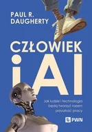 Książki o programowaniu - Człowiek i Ai. Jak ludzie i technologia będą tworzyć razem przyszłość pracy - Wilson H James, Paul R Daugherty - książka - miniaturka - grafika 1