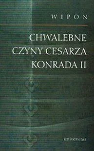 Chwalebne Czyny Cesarza Konrada II - Biografie i autobiografie - miniaturka - grafika 1
