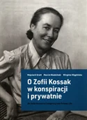 Biografie i autobiografie - O Zofii Kossak w konspiracji i prywatnie - miniaturka - grafika 1