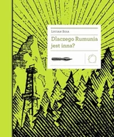 Felietony i reportaże - Dlaczego Rumunia jest inna? - Lucian Boia - miniaturka - grafika 1