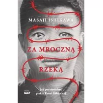 Za mroczną rzeką. Jak przetrwałem reżim Korei Północnej - Wywiady, wspomnienia - miniaturka - grafika 1