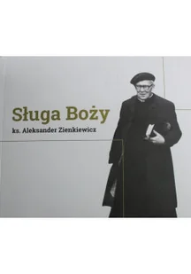 Sługa Boży ks Aleksander Zienkiewicz - Biografie i autobiografie - miniaturka - grafika 1