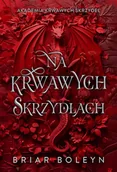 Fantasy - Na krwawych skrzydłach opr. twarda, barwione brzegi - Briar Boleyn - książka - miniaturka - grafika 1