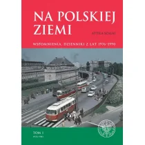 Na polskiej ziemi. Wspomnienia, dzienniki z lat 1976-1990 - Wywiady, wspomnienia - miniaturka - grafika 1