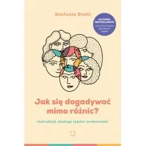 Otwarte Jak się dogadywać mimo różnic$76 Instrukcja obsługi typów osobowości - Stefanie Stahl - Psychologia - miniaturka - grafika 1
