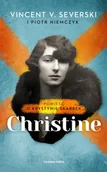 Kryminały - Christine. Powieść o Krystynie Skarbek wyd. 2024 - Vincent V. Severski - miniaturka - grafika 1