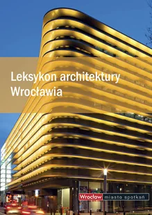 Leksykon architektury Wrocławia - Książki regionalne - miniaturka - grafika 1