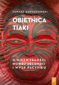 E-booki - przewodniki - Obietnica Tiaki. O niezwykłości Nowej Zelandii i wysp Pacyfiku - miniaturka - grafika 1