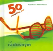 Aforyzmy i sentencje - 50 powodów, aby być radosnym - miniaturka - grafika 1