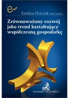 Felietony i reportaże - Zrównoważony rozwój jako trend kształtujący współczesną gospodarkę - miniaturka - grafika 1