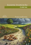 Poezja - Żyjemy raz - Zuzanna Uramowska - miniaturka - grafika 1
