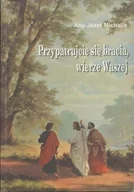 Religia i religioznawstwo - Przypatrujcie się bracia wierze waszej - miniaturka - grafika 1