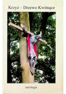 Krzyż drzewo kwitnące - Poezja - miniaturka - grafika 1