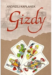 Gizdy Andrzej Kapłanek - Felietony i reportaże - miniaturka - grafika 2