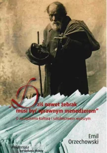 Dziś nawet żebrak musi być sprawnym menedżerem Używana - Biznes - miniaturka - grafika 2