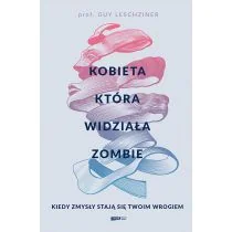 Kobieta, która widziała zombie. Kiedy zmysły stają się twoim wrogiem - Felietony i reportaże - miniaturka - grafika 1