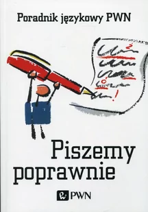 Piszemy poprawnie Poradnik językowy PWN - Aleksandra Kubiak-Sokół - Filologia i językoznawstwo - miniaturka - grafika 1