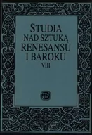 Książki o kulturze i sztuce - Studia nad sztuką renesansu i baroku. Tom VIII - miniaturka - grafika 1