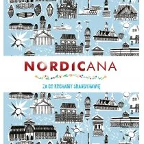 Buchmann GW Foksal Nordicana. Za co kochamy Skandynawię$2420 - Kajsa Kinsella - Przewodniki - miniaturka - grafika 2