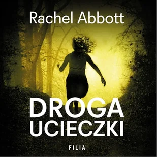 Droga ucieczki Rachel Abbott - Audiobooki - kryminał, sensacja, thriller - miniaturka - grafika 1