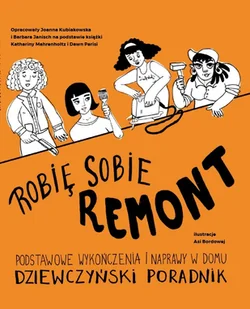 Robię sobie remont. Podstawowe wykończenia i naprawy w domu. Dziewczyński poradnik - Dom i ogród - miniaturka - grafika 2