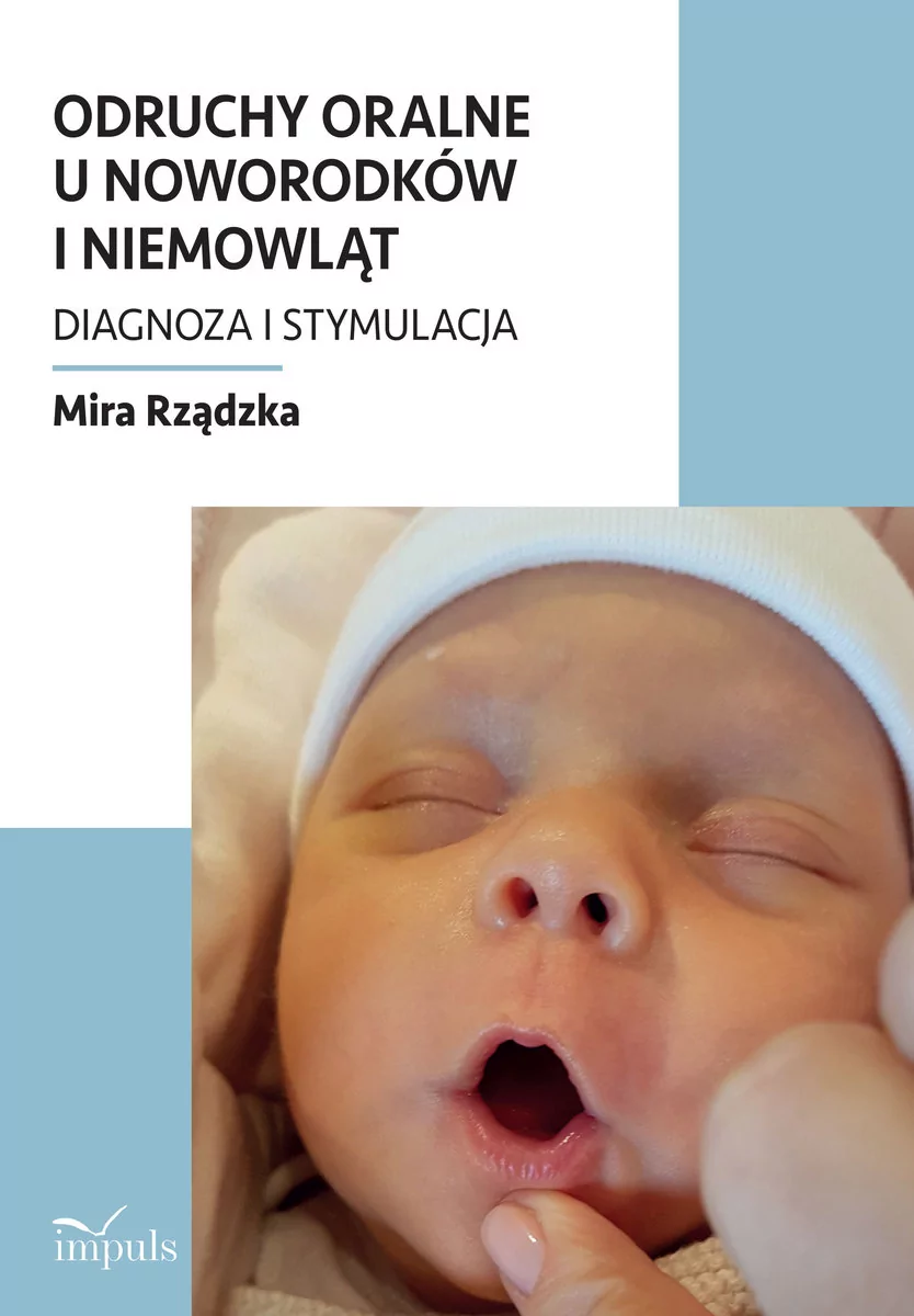 Odruchy oralne u noworodków i niemowląt Mira Rządzka