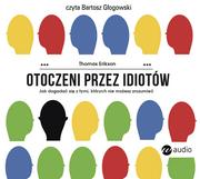 Audiobooki - poradniki - Wielka Litera Otoczeni przez idiotów. Jak dogadać się z tymi, których nie możesz zrozumieć. Audiobook Thomas Erikson - miniaturka - grafika 1