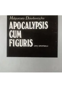 Apocalypsis Cum Figuris Opis Spektaklu - Książki o kulturze i sztuce - miniaturka - grafika 1